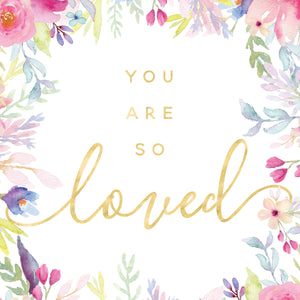 Rosewater Collection - You Are So Loved I - Print